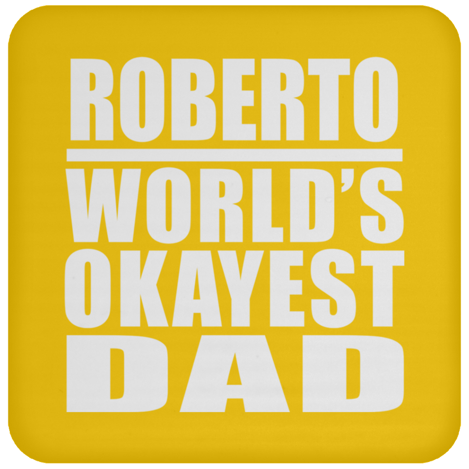 Roberto World's Okayest Dad - Drink Coaster