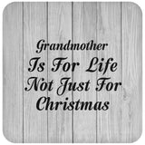 Grandmother Is For Life Not Just For Christmas - Drink Coaster F