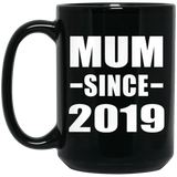 Mum Since 2019 - 15oz Coffee Mug Black