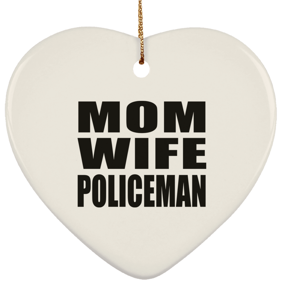 Mom Wife Policeman - Heart Ornament