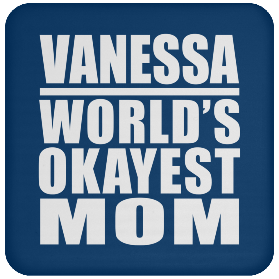Vanessa World's Okayest Mom - Drink Coaster