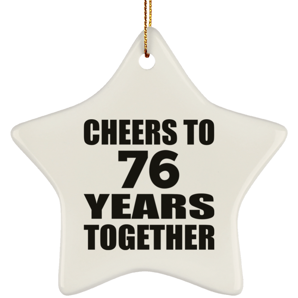 76th Anniversary Cheers To 76 Years Together - Star Ornament