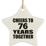 76th Anniversary Cheers To 76 Years Together - Star Ornament