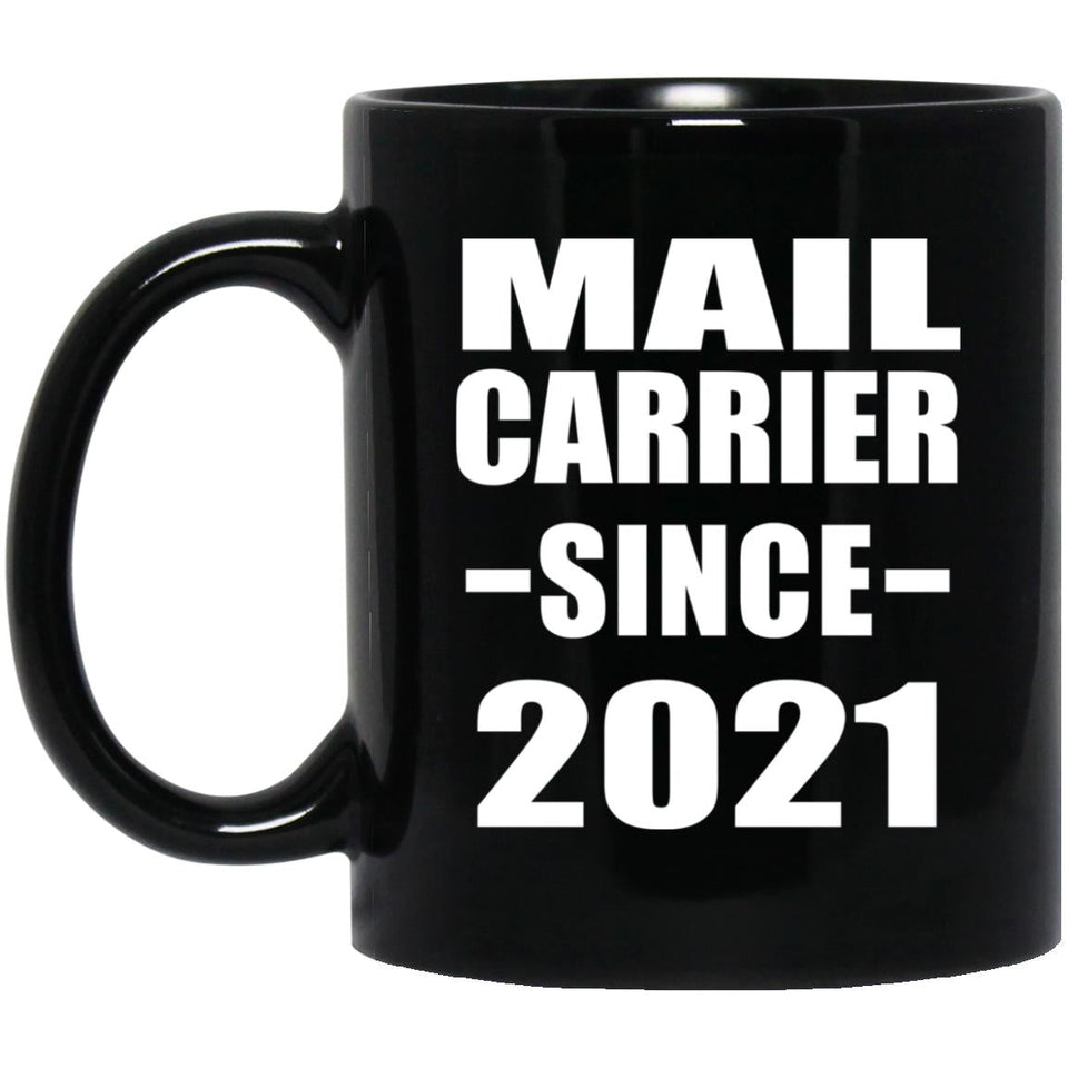 Mail Carrier Since 2021 - 11oz Coffee Mug Black