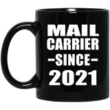 Mail Carrier Since 2021 - 11oz Coffee Mug Black