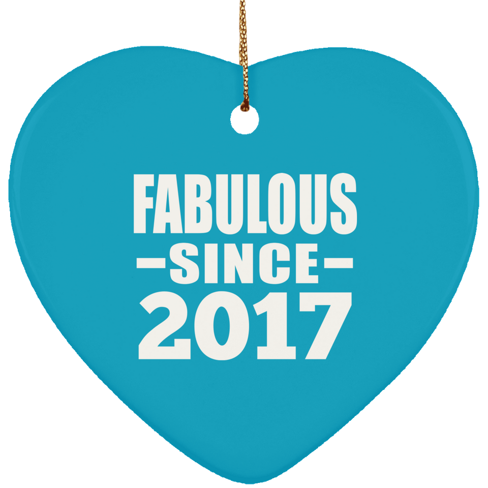 7th Birthday Fabulous Since 2017 - Heart Ornament