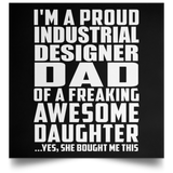 Proud Industrial Designer Dad Of Awesome Daughter - Poster Square