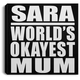 Sara World's Okayest Mum - Canvas Square