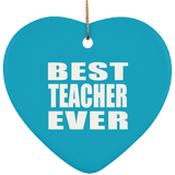 Best Teacher Ever - Heart Ornament