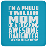 Proud Tailor Mom Of Awesome Daughter - Drink Coaster