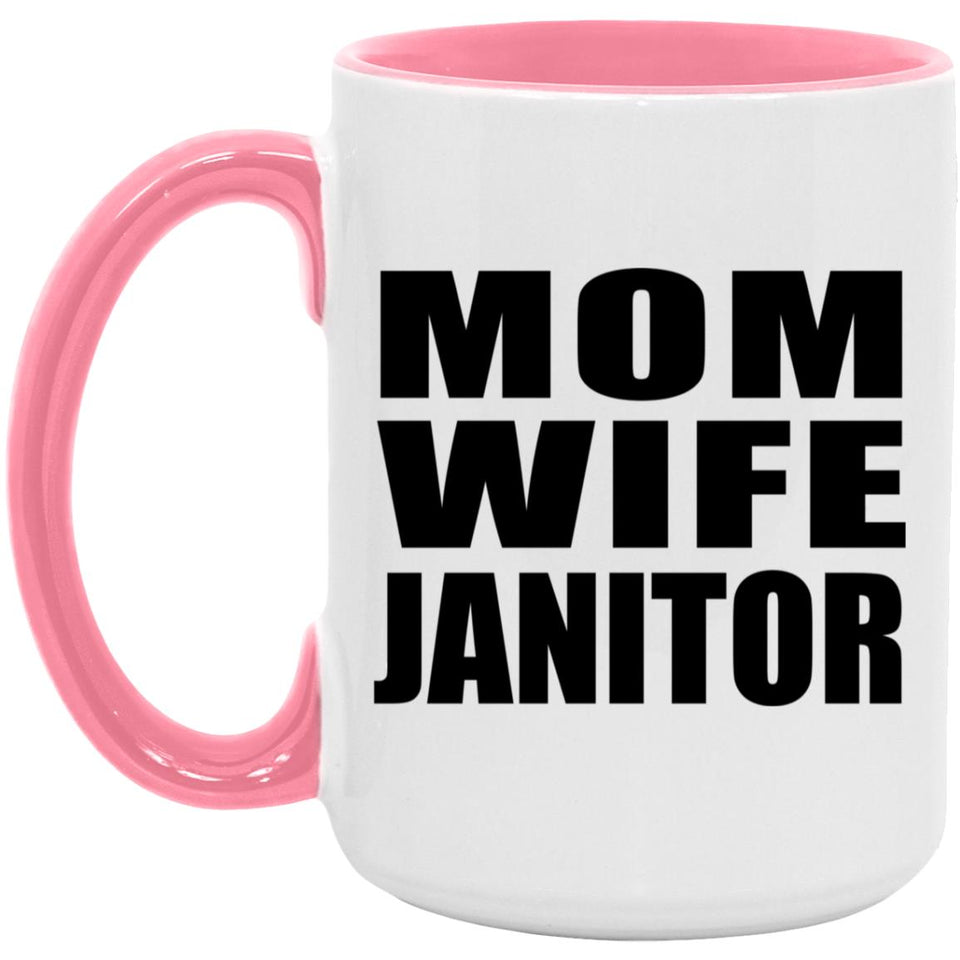 Mom Wife Janitor - 15oz Accent Mug Pink
