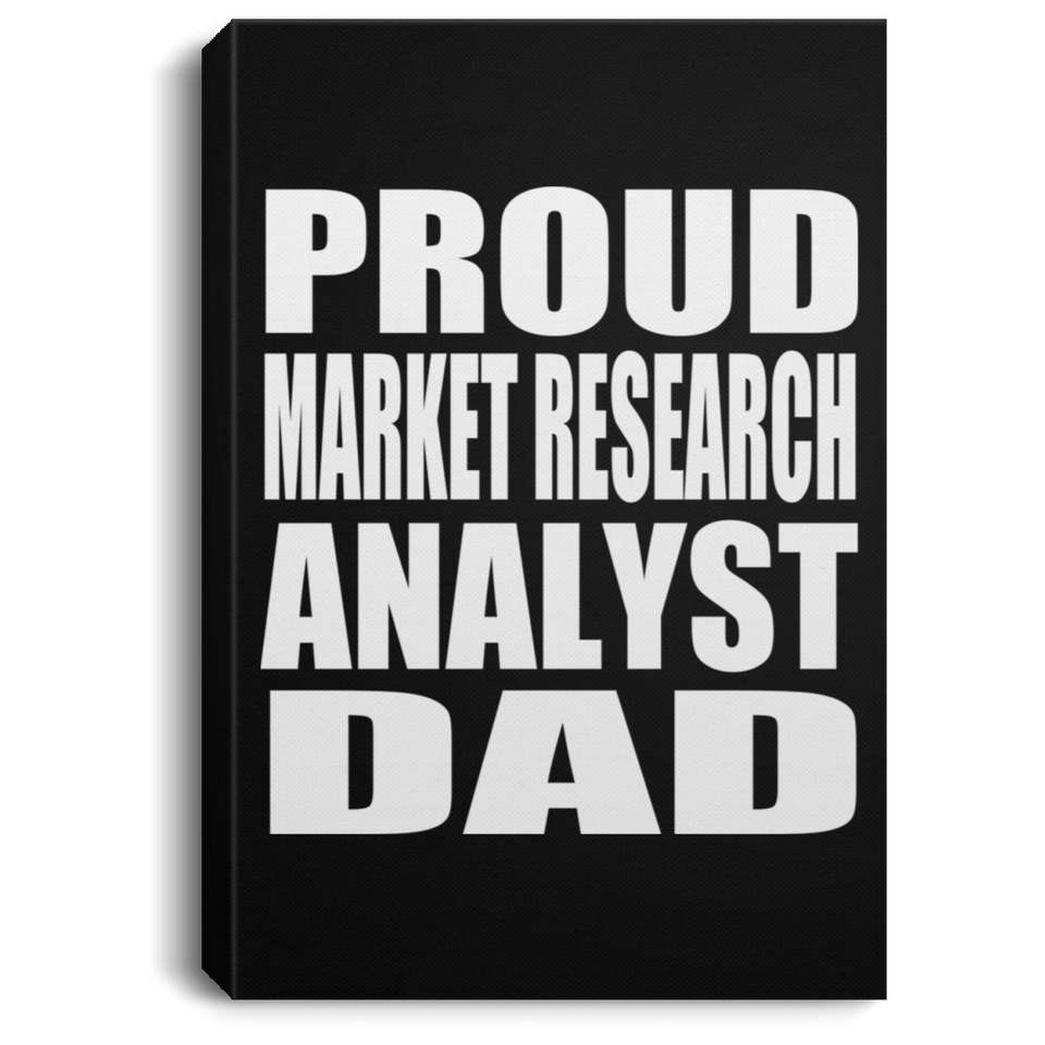 Proud Market Research Analyst Dad - Canvas Portrait