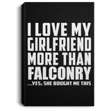 I Love My Girlfriend More Than Falconry - Canvas Portrait
