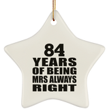 84th Anniversary 84 Years of Being Mrs Always Right - Star Ornament