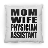 Mom Wife Physician Assistant - Throw Pillow