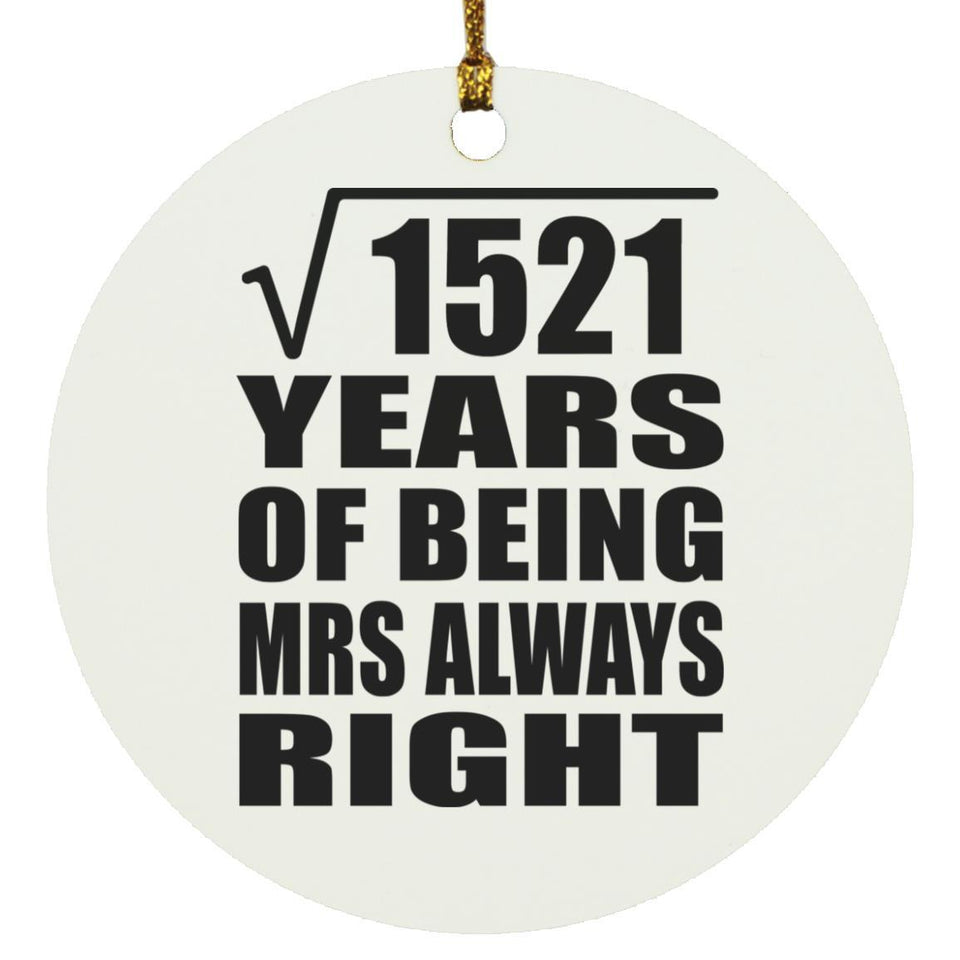 39th Anniversary Square Root of 1521 Years Mrs Always Right - Circle Ornament
