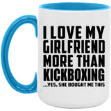 I Love My Girlfriend More Than Kickboxing - 15oz Accent Mug Blue