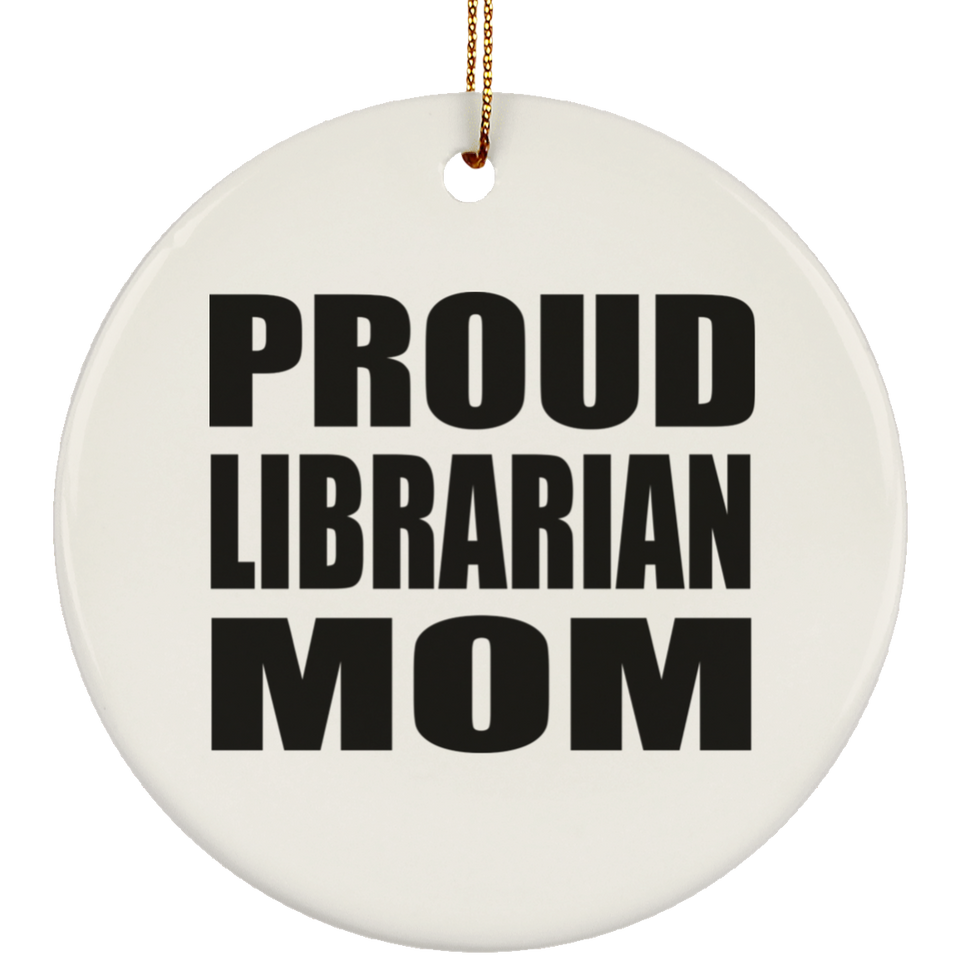 Proud Librarian Mom - Circle Ornament