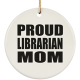 Proud Librarian Mom - Circle Ornament