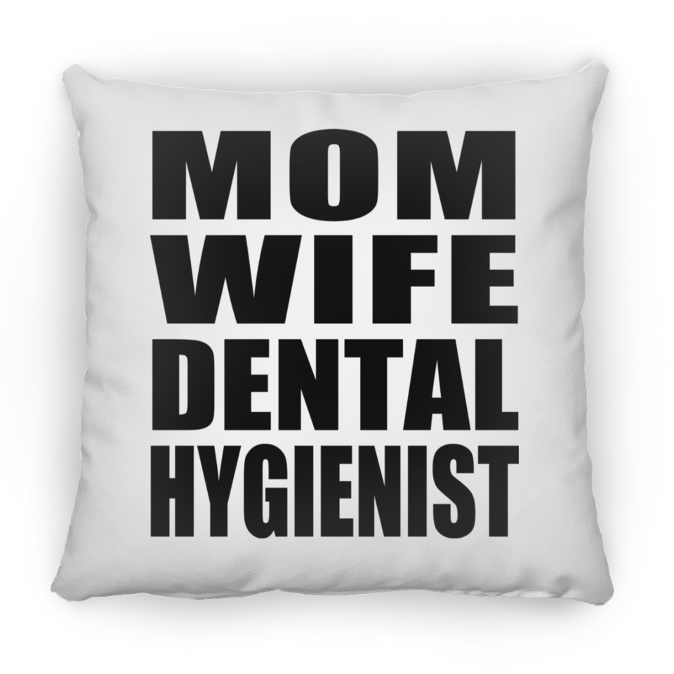 Mom Wife Dental Hygienist - Throw Pillow