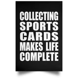 Collecting Sports Cards Makes Life Complete - Poster Portrait