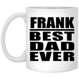 Frank Best Dad Ever - 11 Oz Coffee Mug