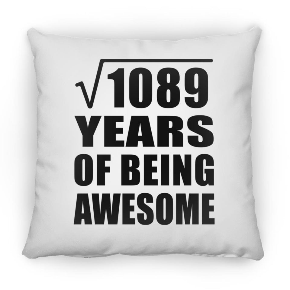 33rd Birthday Square Root of 1089 Years of Being Awesome - Throw Pillow