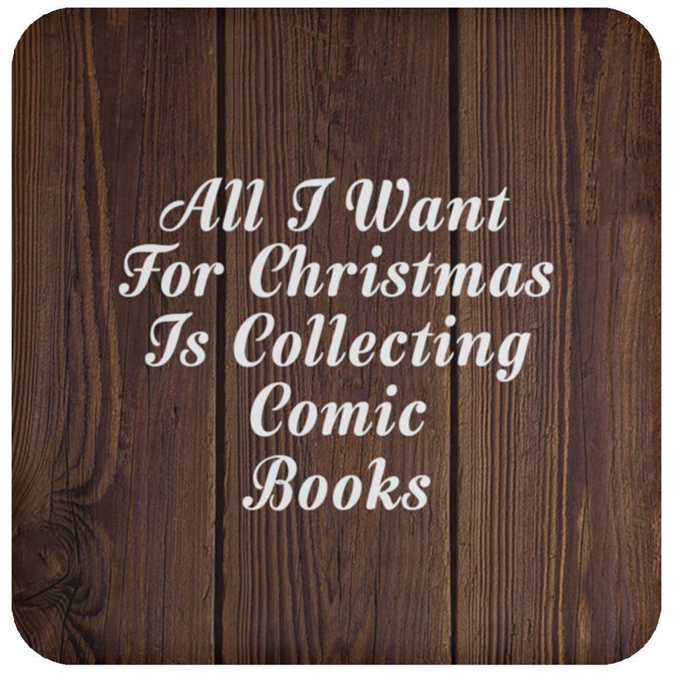 All I Want For Christmas Is Collecting Comic Books - Drink Coaster D