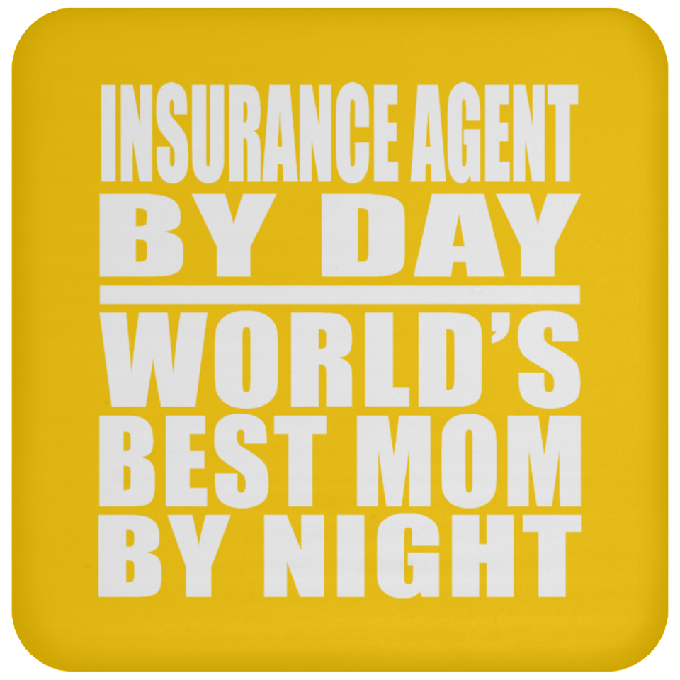 Insurance Agent By Day World's Best Mom By Night - Drink Coaster