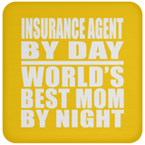 Insurance Agent By Day World's Best Mom By Night - Drink Coaster