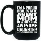 Proud Real Estate Agent Mom Of Awesome Daughter - 15 Oz Coffee Mug Black