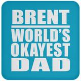 Brent World's Okayest Dad - Drink Coaster