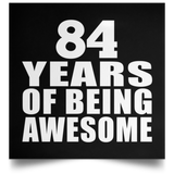 84th Birthday 84 Years Of Being Awesome - Poster Square