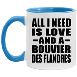 All I Need Is Love And A Bouvier Des Flandres - 11oz Accent Mug Blue