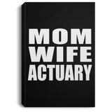 Mom Wife Actuary - Canvas Portrait