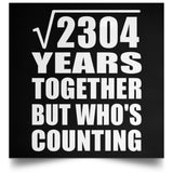 48th Anniversary Square Root of 2304 Years Who's Counting - Poster Square