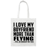 I Love My Boyfriend More Than Flying - Tote Bag White