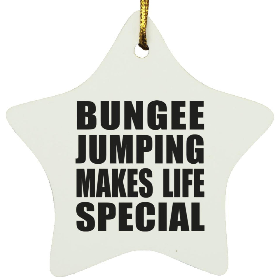 Bungee Jumping Makes Life Special - Star Ornament
