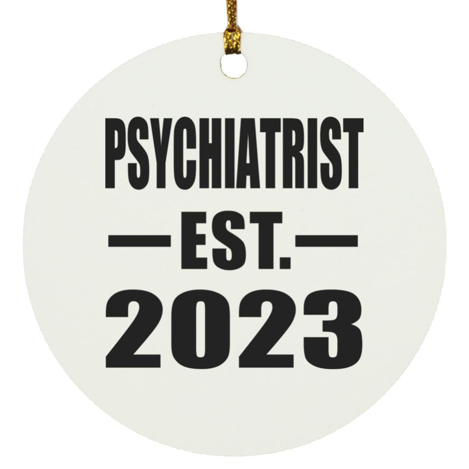 Psychiatrist Established EST. 2023 - Circle Ornament