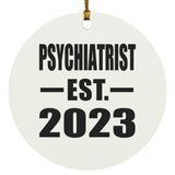 Psychiatrist Established EST. 2023 - Circle Ornament