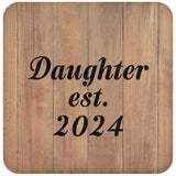 Daughter Established EST. 2024 - Drink Coaster C