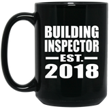 Building Inspector Established EST. 2018 - 15 Oz Coffee Mug Black