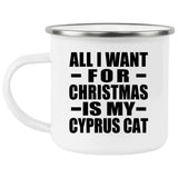 All I Want For Christmas Is My Cyprus Cat - 12oz Camping Mug