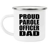 Proud Parole Officer Dad - 12oz Camping Mug