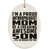 Proud Anthropologist Mom Of Awesome Son - Oval Ornament