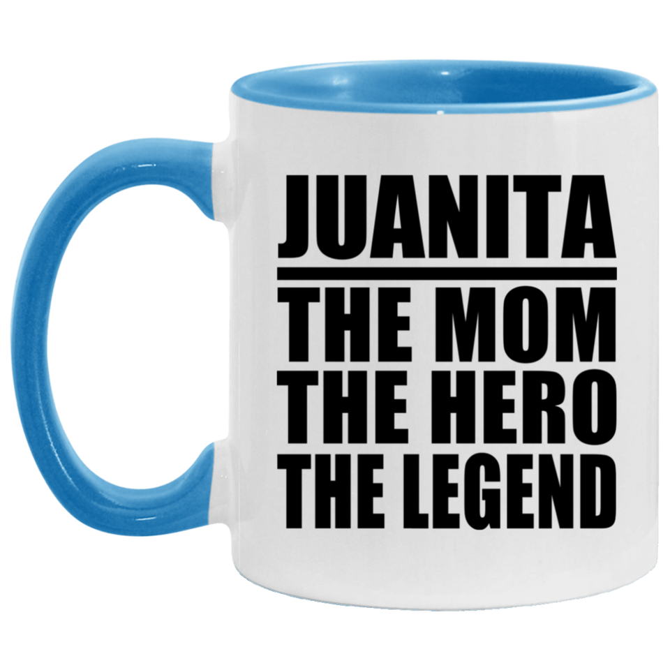 Juanita The Mom The Hero The Legend - 11oz Accent Mug Blue
