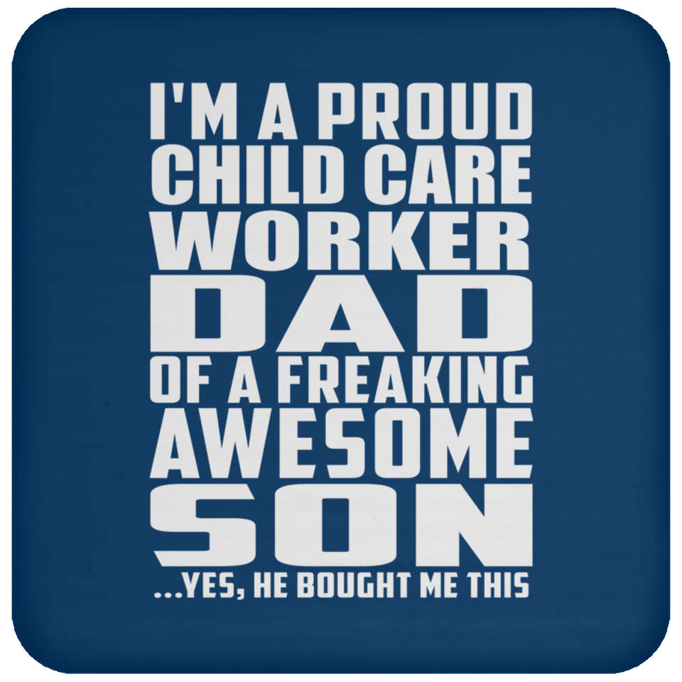 Proud Child Care Worker Dad Of Awesome Son - Drink Coaster