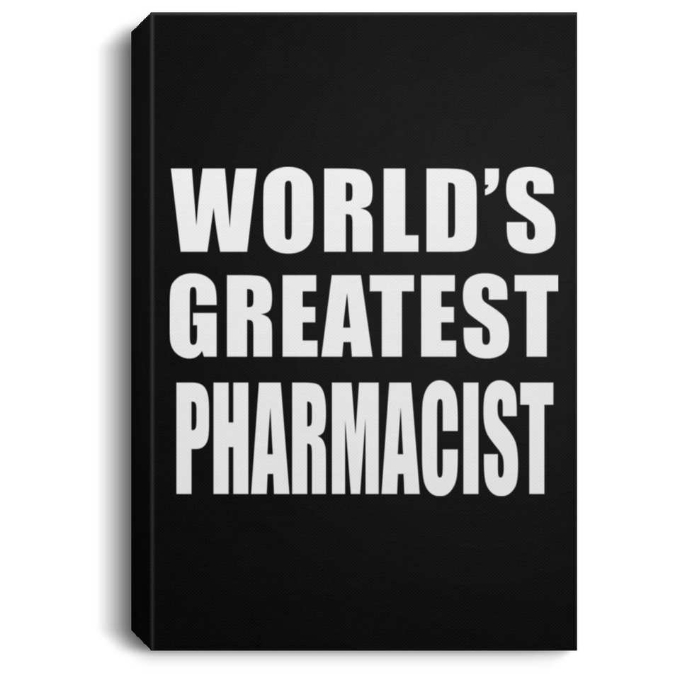 World's Greatest Pharmacist - Canvas Portrait