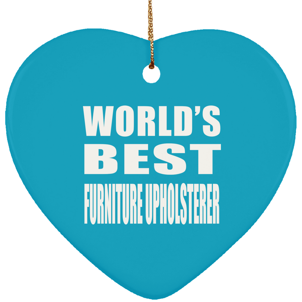 World's Best Furniture Upholsterer - Heart Ornament