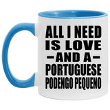 All I Need Is Love And A Portuguese Podengo Pequeno - 11oz Accent Mug Blue